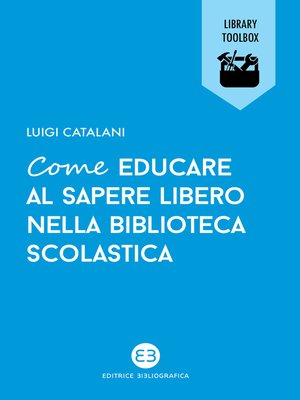 cover image of Come educare al sapere libero nella biblioteca scolastica